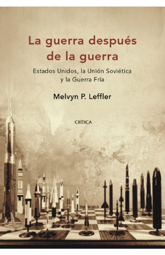 La guerra después de la guerra: Estados Unidos, la Unión Soviética y la Guerra Fría: 1 (Memoria Crítica)