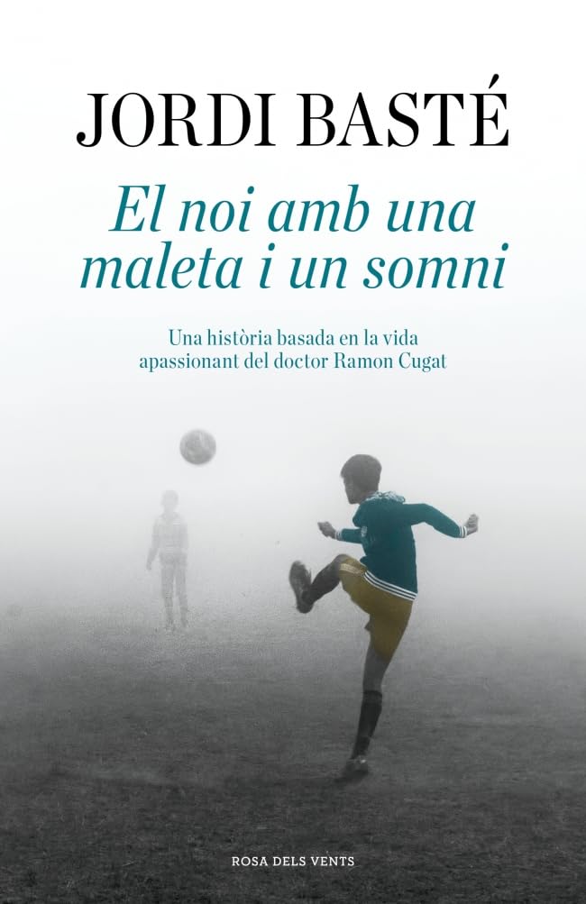 El noi amb una maleta i un somni: Una història basada en la vida apassionant del doctor Ramon Cugat (Narrativa catalana)