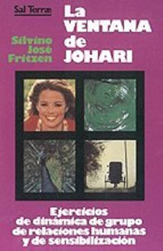 Ventana De Johari. Ejercicios DINAMICA de grupos: Ejercicios de dinámica de grupo de relaciones humanas y de sensibilización: 22 (Proyecto)