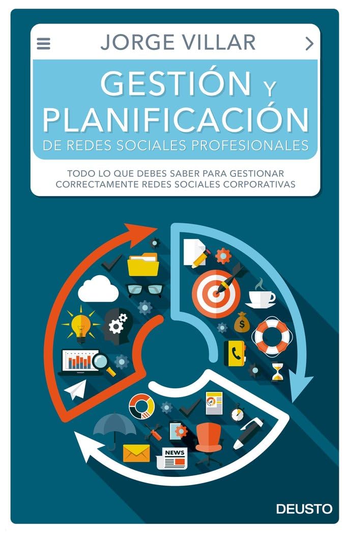 Gestión y planificación de redes sociales profesionales: Todo lo que debes saber para gestionar correctamente redes sociales corporativas (Deusto)