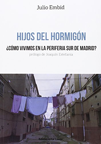 Hijos Del Hormigón: ¿Cómo vivimos en la periferia sur de Madrid? (LIBROS URGENTES)