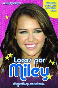 Locos por Miley: Biografía no autorizada