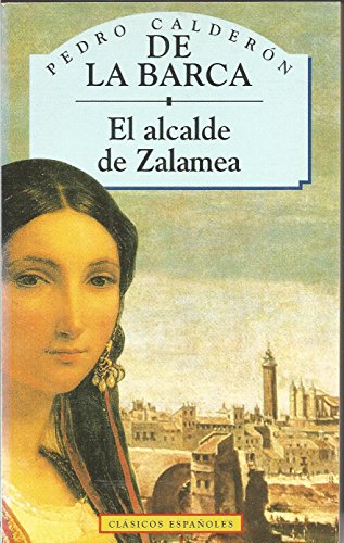 El Alcalde de Zalamea (Clasicos Espanoles S.)