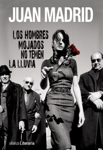 Los hombres mojados no temen la lluvia (Alianza Literaria (AL))