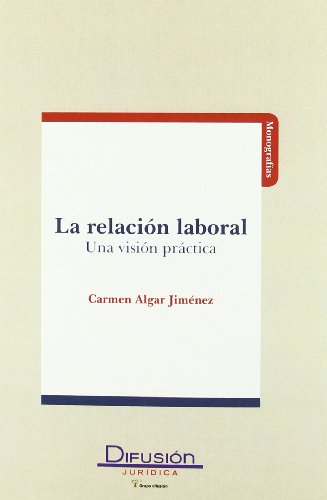 La relacion laboral: una vision practica