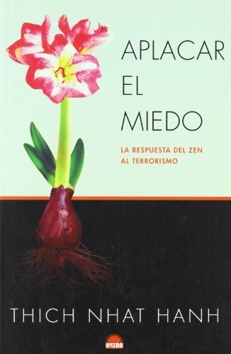 Aplacar el miedo: La respuesta del zen al terrorismo: 1 (ONIRO - VIDA PLENA)