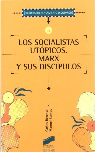Los socialistas utópicos: Marx y sus discípulos: 5 (Historia del pensamiento económico)