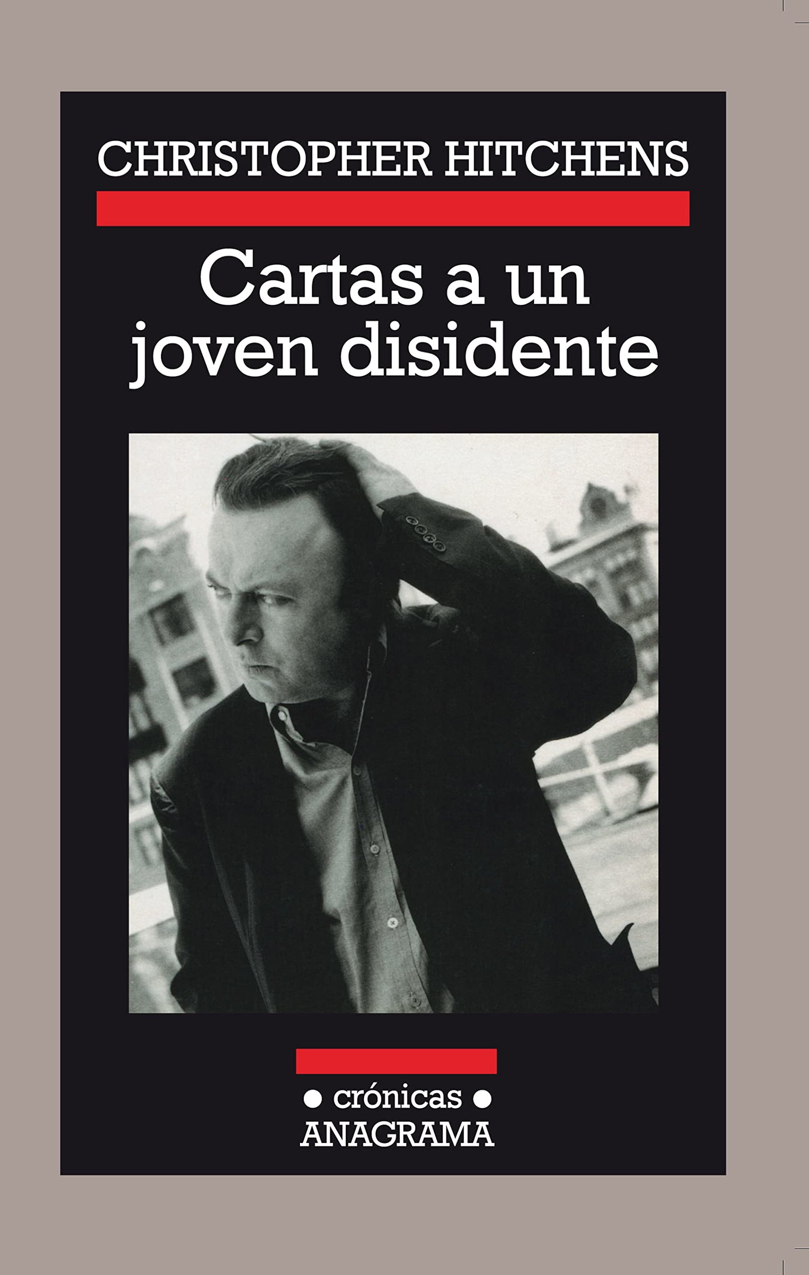 Cartas a un joven disidente: 58 (Crónicas)