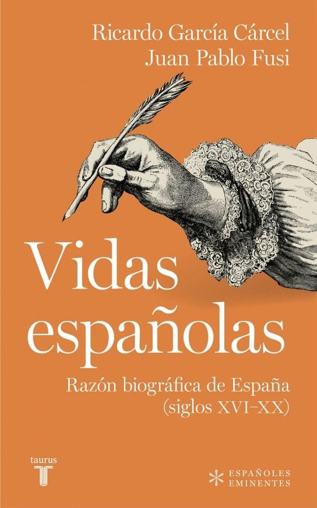 Vidas españolas: Razón biográfica de España (siglos XVI-XX) (Españoles Eminentes)