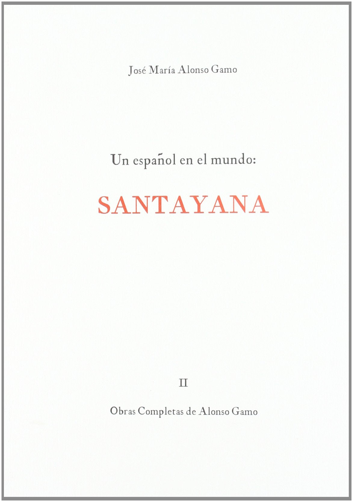 Un Espanol En El Mundo: Santayana: Poesia y Poeetica