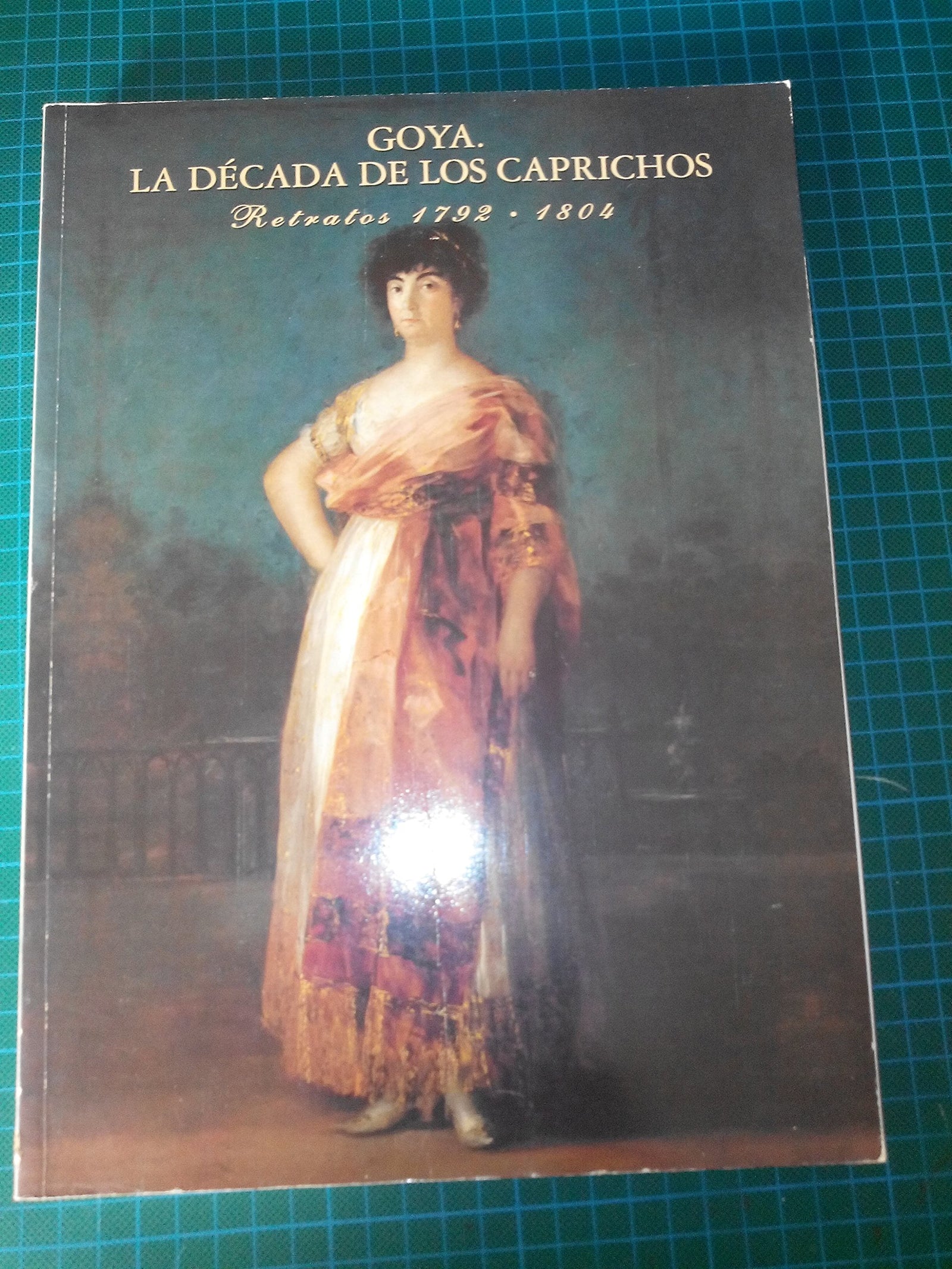 Goya: la decada de los caprichos (retratos 1792-1804) (cat.exposicion)