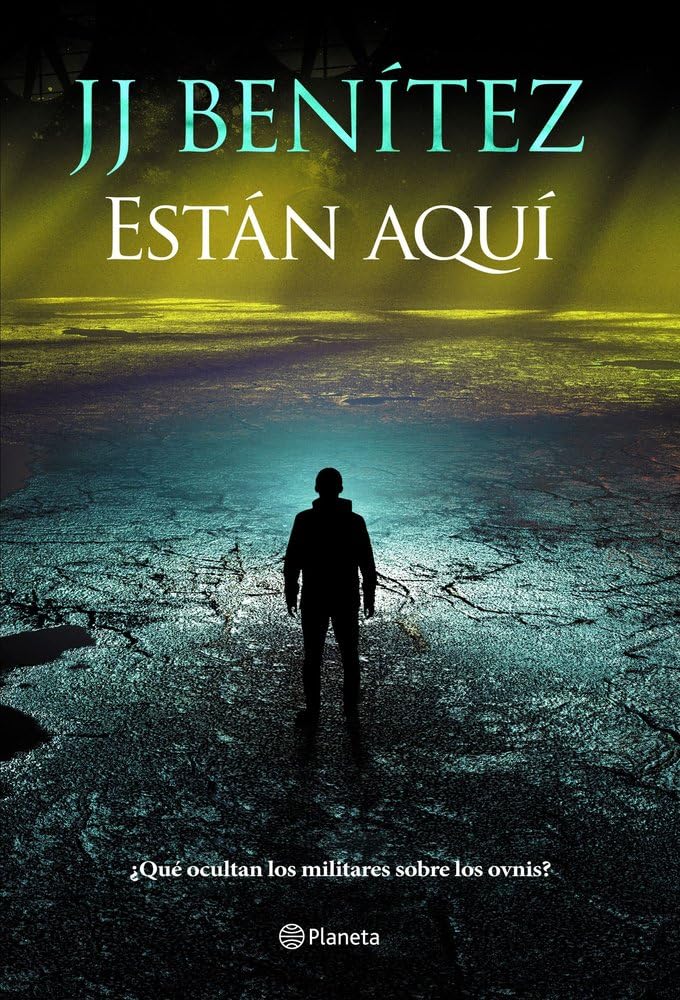 Están aquí: ¿Qué ocultan los militares sobre los ovnis? (Biblioteca J. J. Benítez)