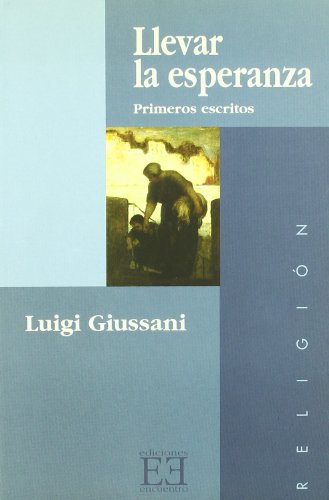 Llevar la esperanza: Primeros escritos (Ensayo)