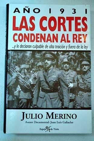 Año 1931, las Cortés condenan al rey