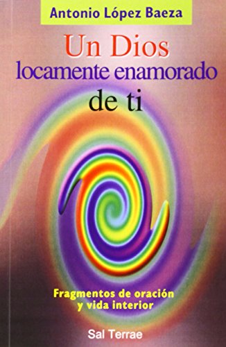 Un Dios locamente enamorado: De ti: 118 (El Pozo de Siquén)