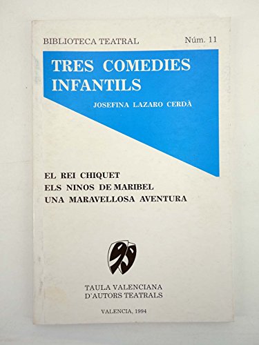 BIBLIOTECA TEATRAL Nº 11. Tres Comedies Infantils