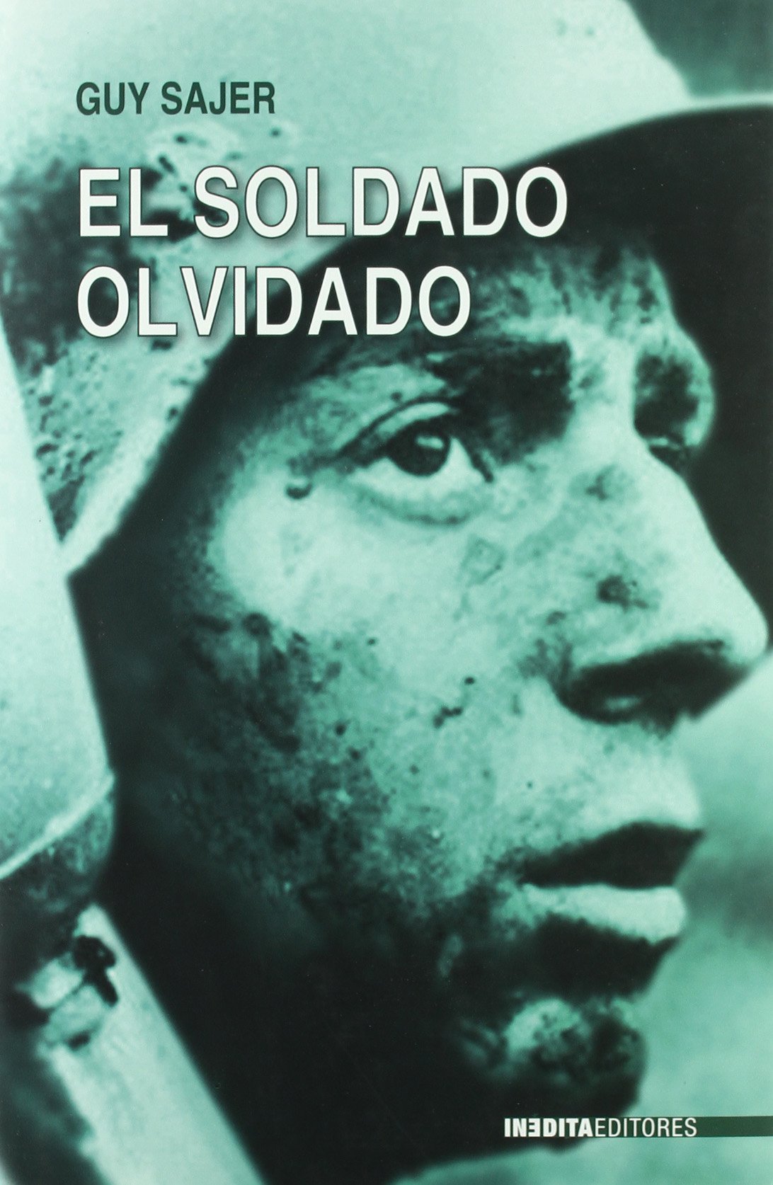 SOLDADO OLVIDADO,EL (HISTORIA INEDITA)