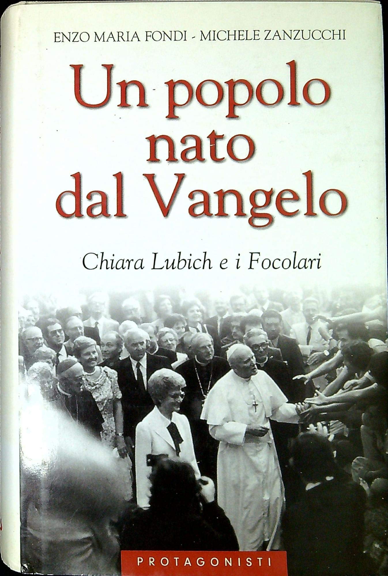 Un popolo nato dal Vangelo. Chiara Lubich e i Focolari (Attualità e storia)