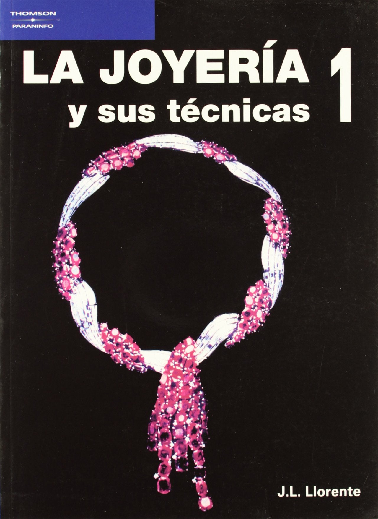 La joyería y sus técnicas. Tomo 1 (Oficios)