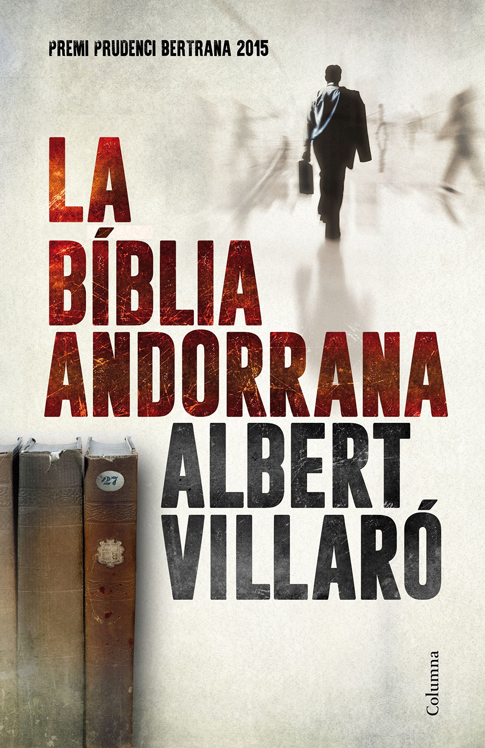 La bíblia andorrana: Premi Prudenci Bertrana 2015 (Clàssica)