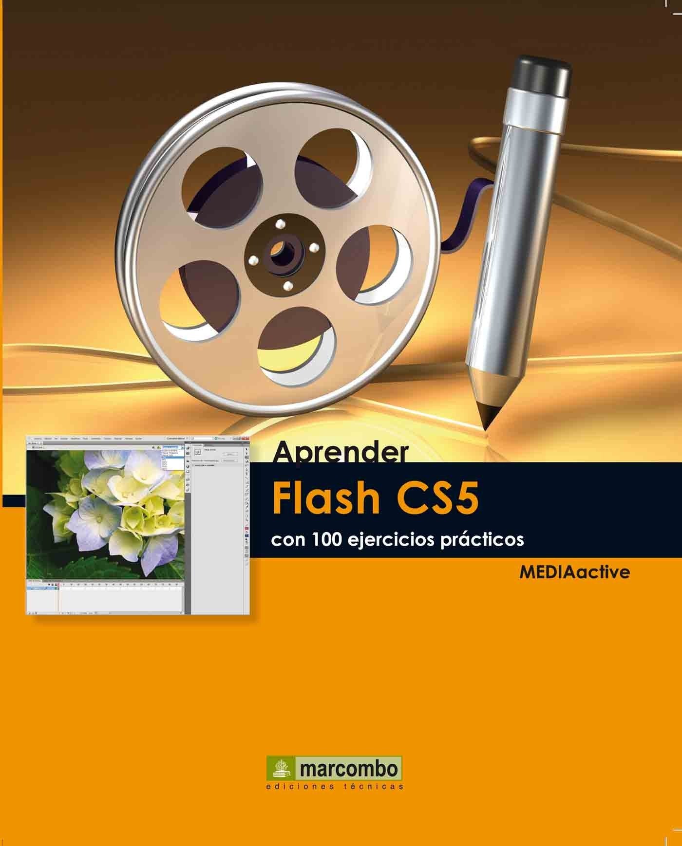 Aprender Flash CS5 con 100 ejercicios prácticos (APRENDER...CON 100 EJERCICIOS PRÁCTICOS)