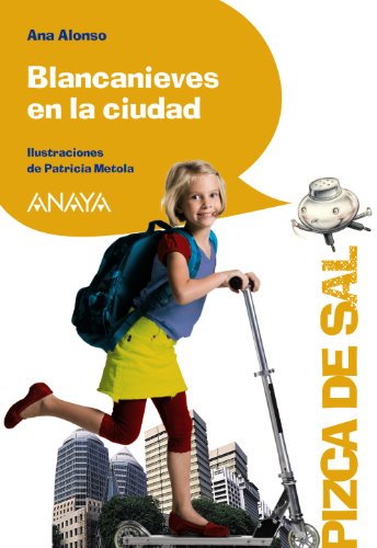 Blancanieves en la ciudad (LITERATURA INFANTIL - Pizca de Sal)