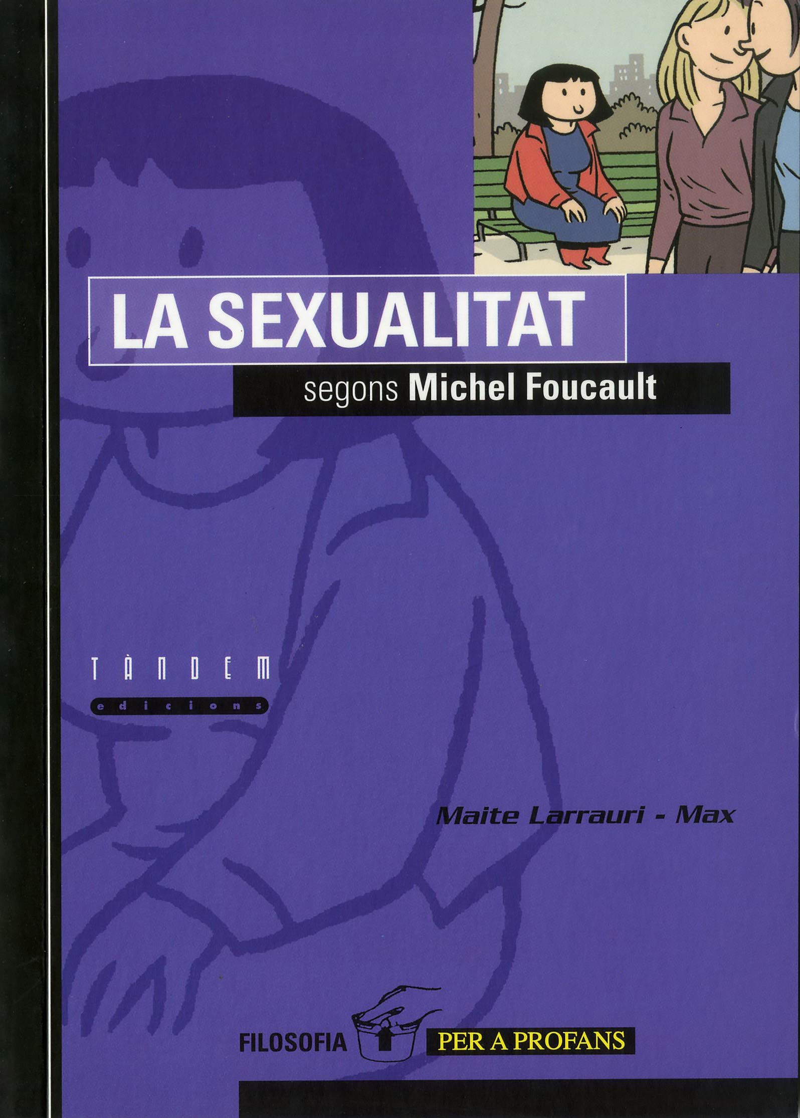 La sexualitat segons Michel Foucault: 2 (Filosofia per a profans)