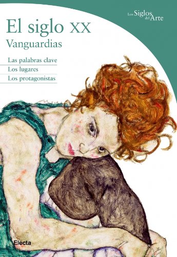 El siglo XX: Vanguardias (DICCIONARIOS DEL ARTE)