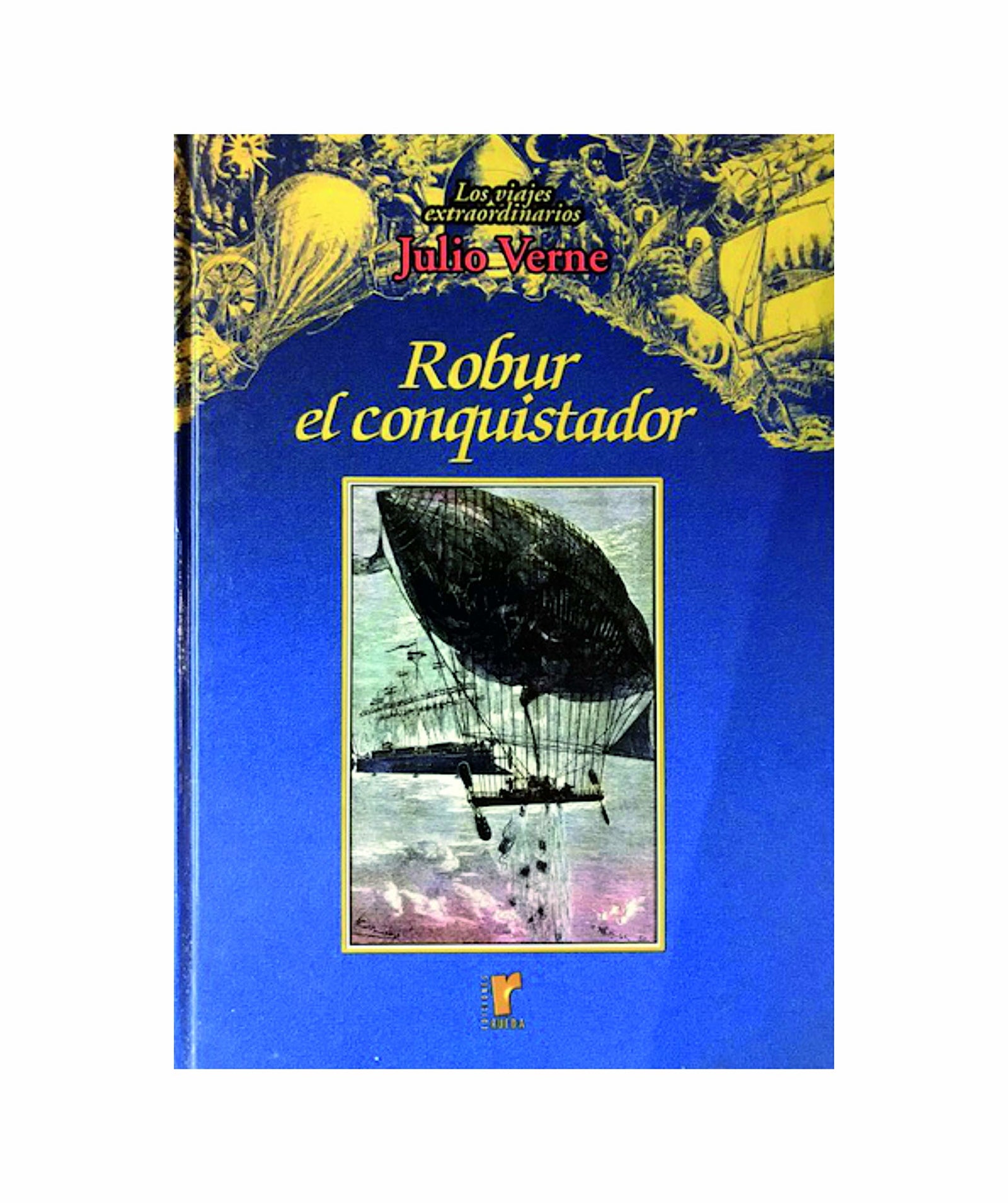 Los viajes extraordinarios de Julio Verne: Robur el Conquistador: Vol.(3)