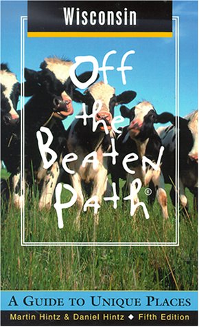 Wisconsin (Insiders Guide: Off the Beaten Path) [Idioma Inglés]