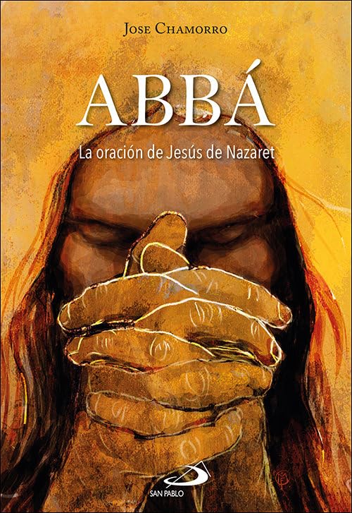 Abbá: La oración de Jesús de Nazaret. (Teselas)