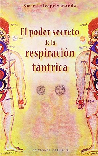 El poder secreto de las respiración tántrica (SALUD Y VIDA NATURAL)