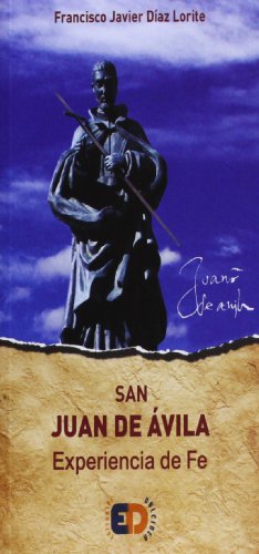 San Juan De Ávila. Experiencia De Fe