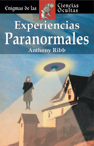 Experiencias paranormales (Enigmas De Las Ciencias Ocultas/Enigmas of the Occult World (Spanish))