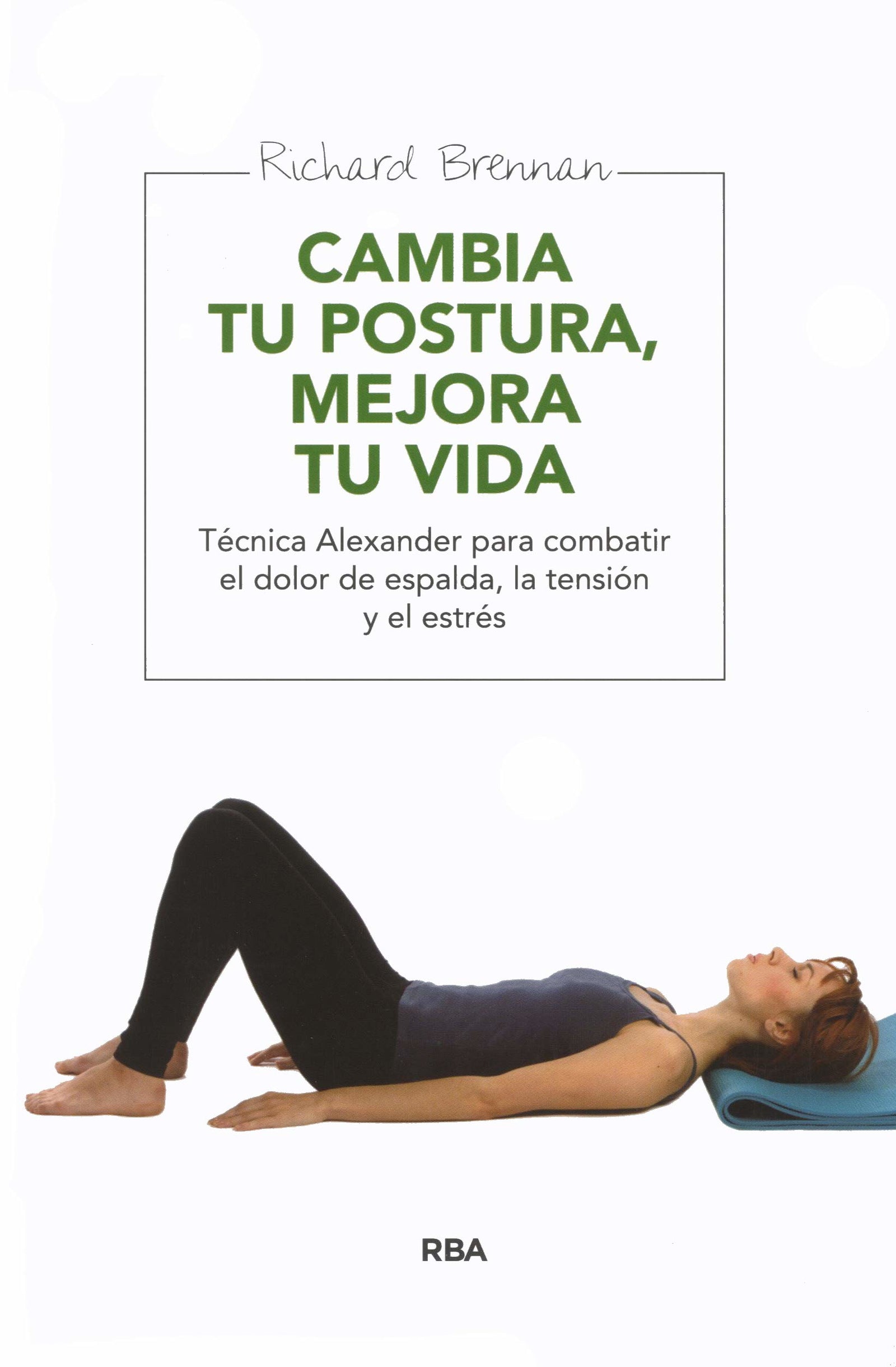 Cambia tu postura, mejora tu vida