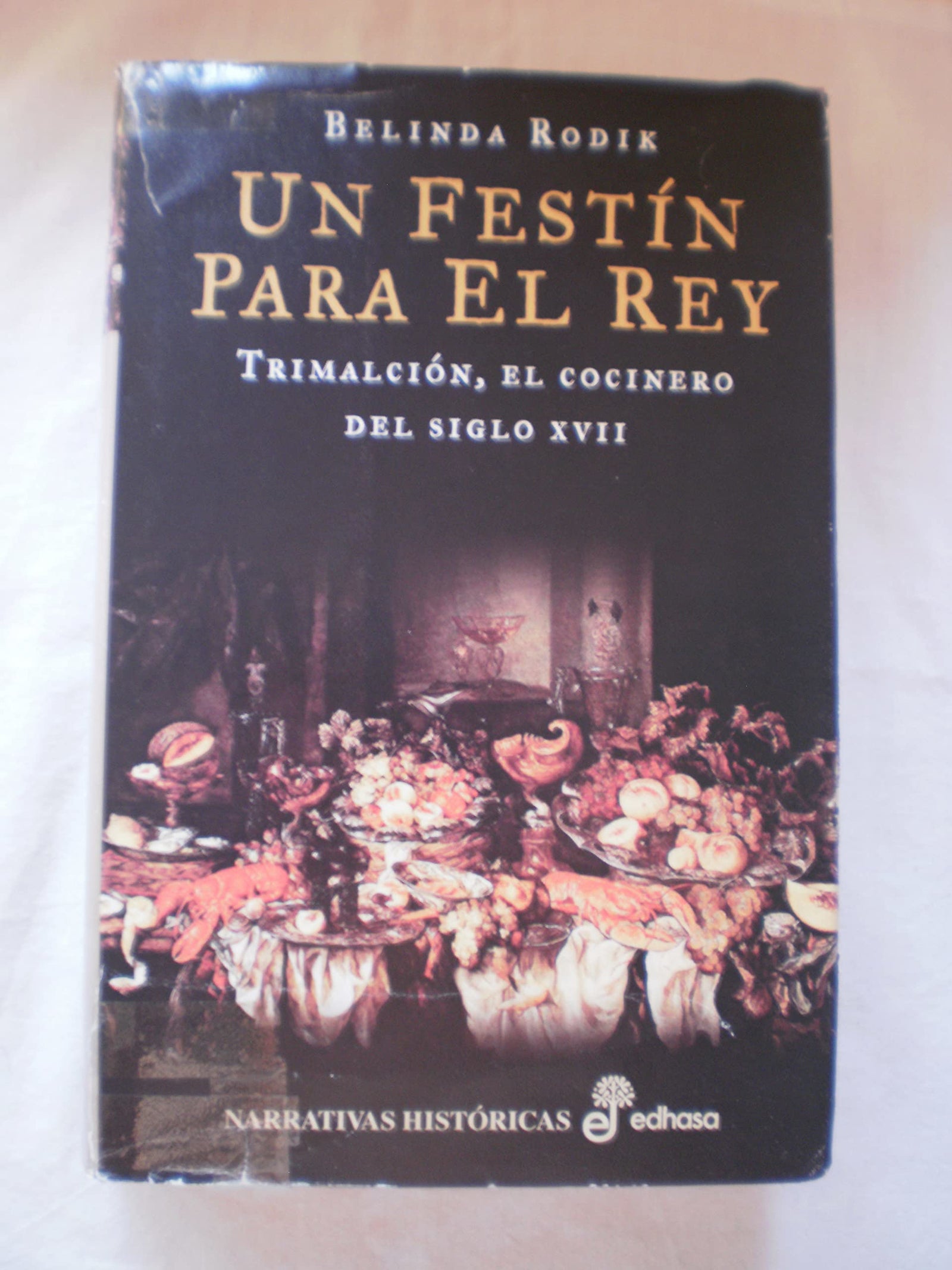 Un fest¡n para el rey (Narrativas Históricas)