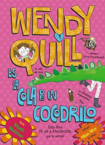 Wendy Quill es la cola de un cocodrilo (Castellano - A Partir De 8 Años - Personajes - Wendy Quill)