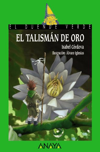 El Talismán de Oro (Literatura Infantil (6-11 Años) - El Duende Verde)