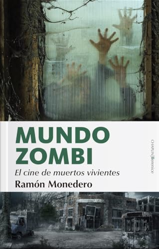 Mundo zombi: el cine de muertos vivientes