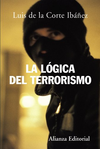 La lógica del terrorismo (Alianza Ensayo)