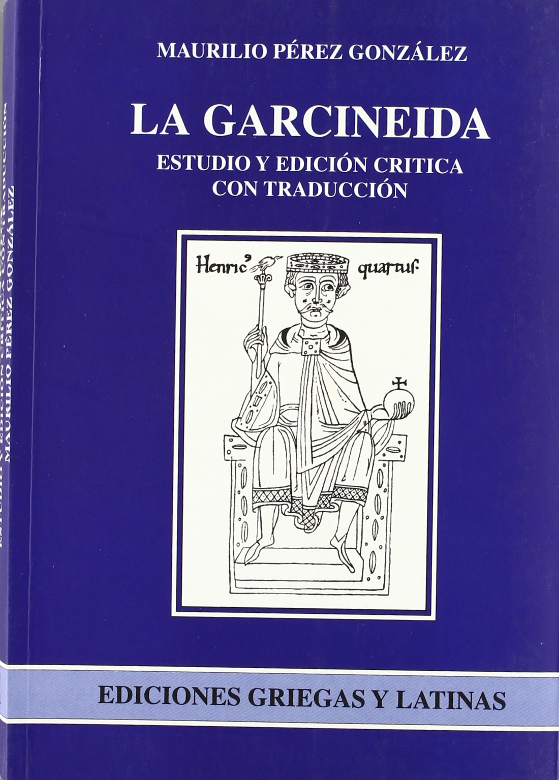 La Garcineida. Estudio y edición crítica con traducción (Ediciones griegas y latinas)