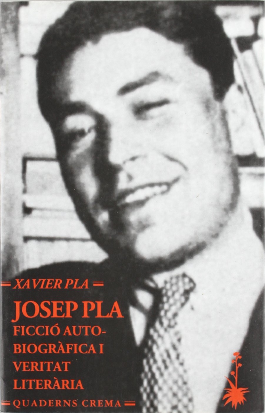 Josep Pla: Ficció autobiogràfica i veritat literària: 19 (Assaig)