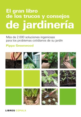El gran libro de los trucos y consejos de jardinería: 1 (HOGAR)