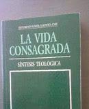 Vida consagrada , la . sintesis teologica