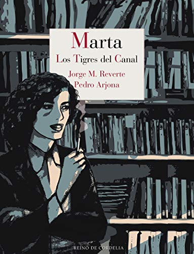 Marta: Los tigres del Canal: 20 (Los tebeos de Cordelia)