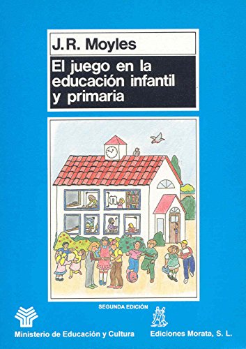 El juego en la educación infantil y priMaría (Coedición Ministerio de Educación)