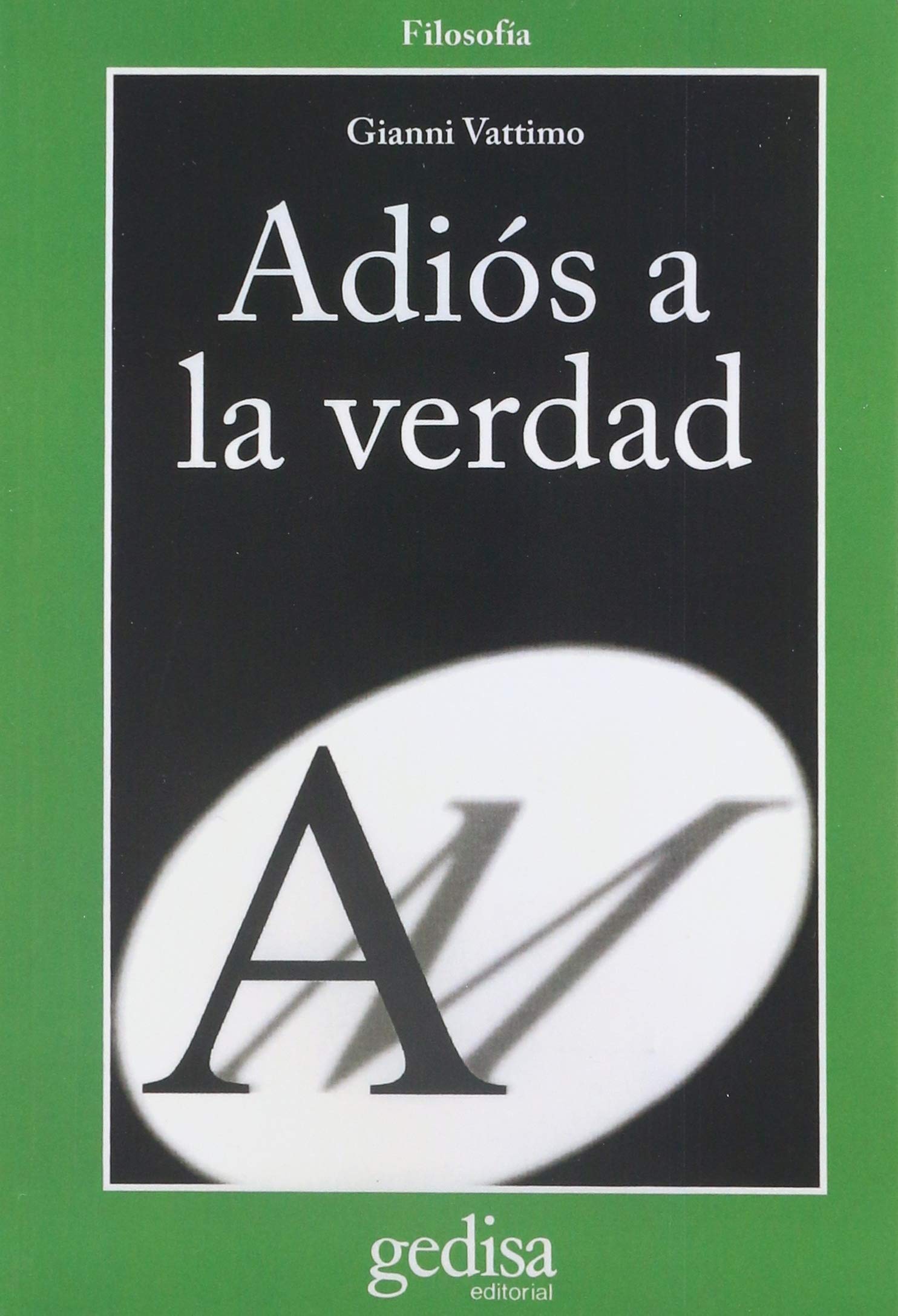 Adiós A La Verdad (CLA-DE-MA / Filosofía)