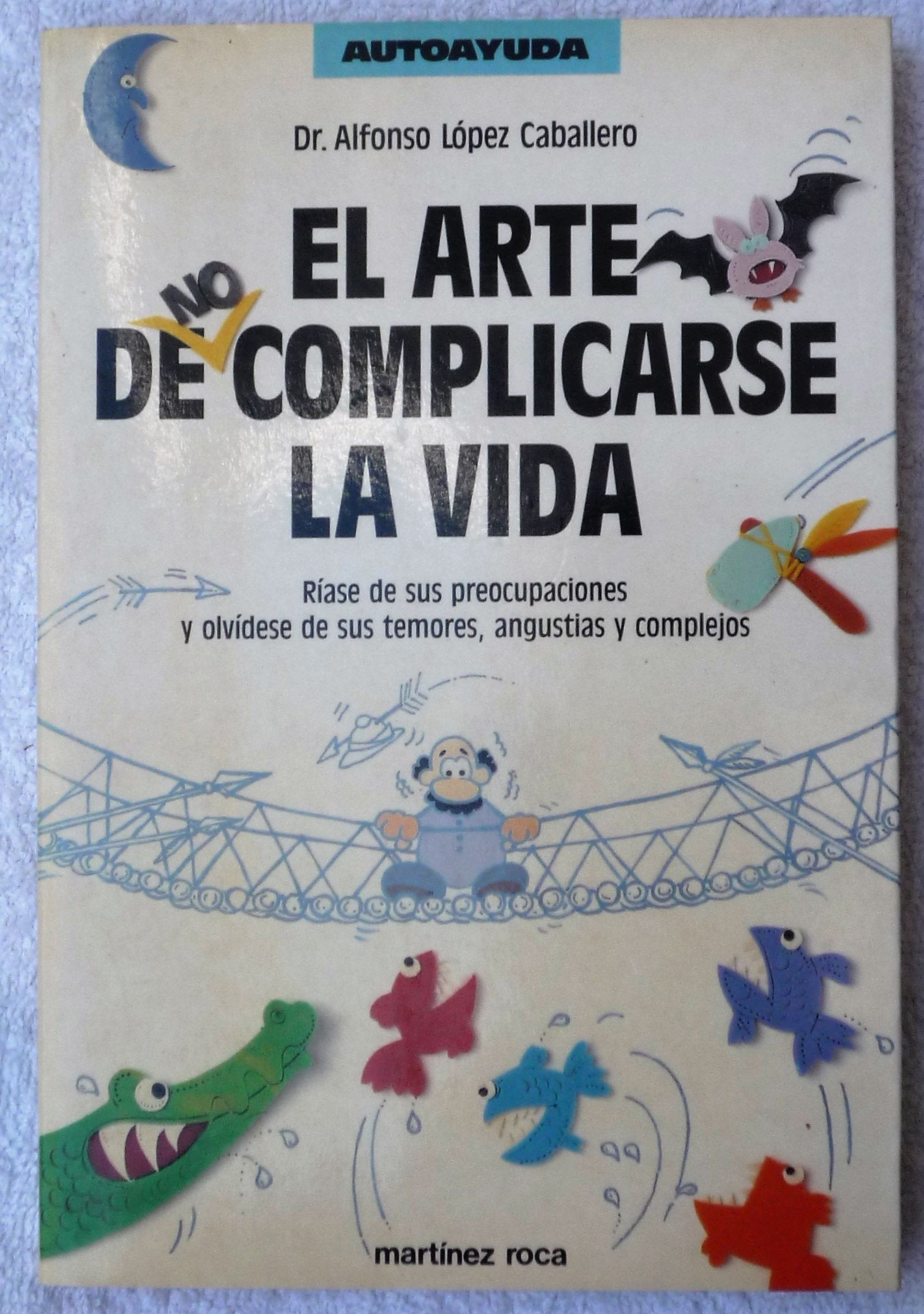 El arte de complicarse la vida