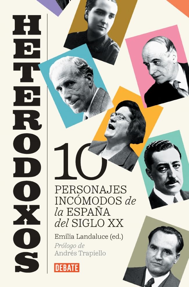 Heterodoxos: Diez personajes incómodos de la España del siglo XX (Ensayo y Pensamiento)