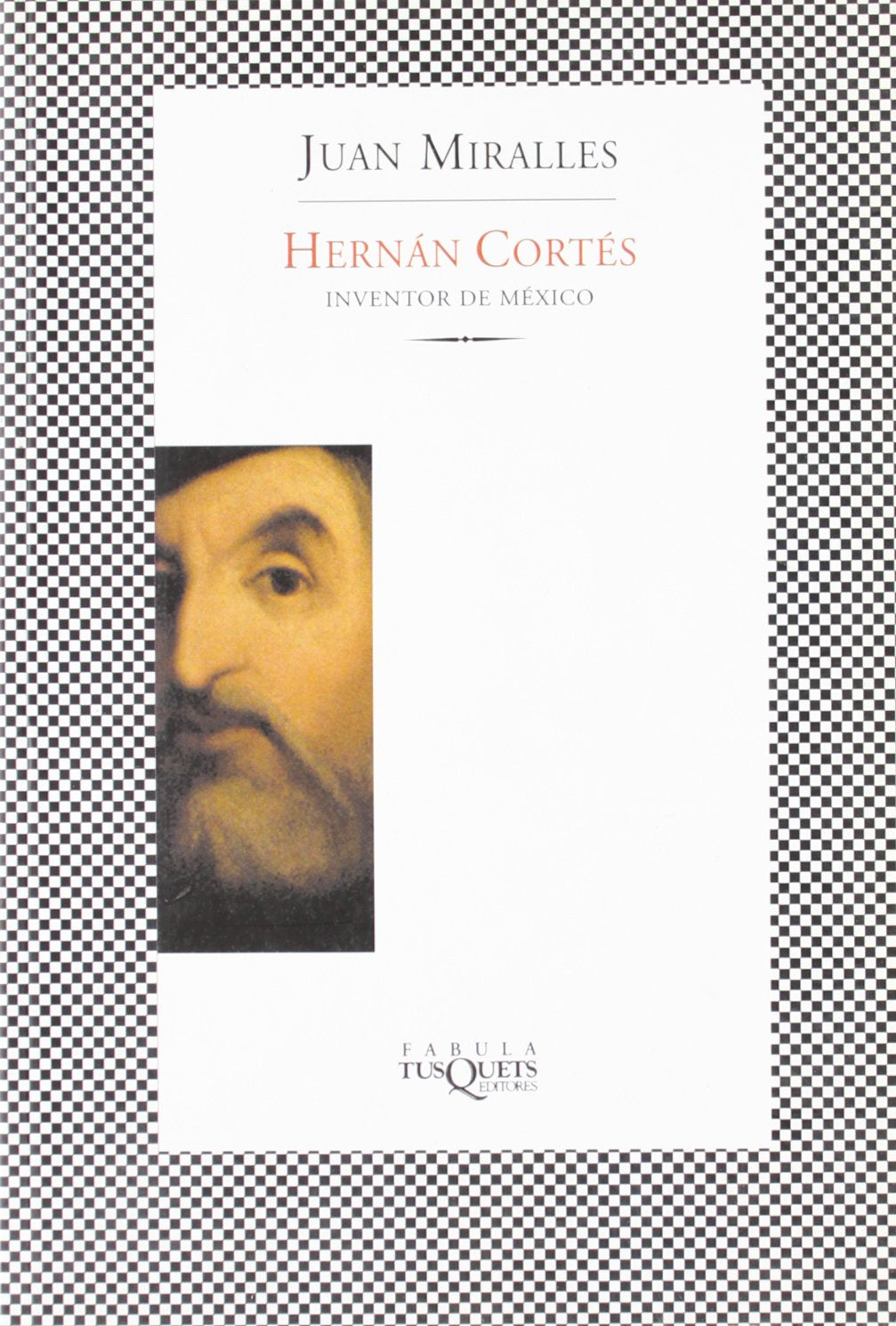 Hernán Cortés: Inventor de México: 230 (FÁBULA)
